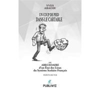 Un coup de pied dans le cartable - Yves Abadie - Publiwiz - broché - Essai