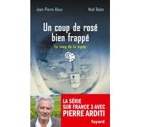 Un coup de rosé bien frappé: Le sang de la vigne, tome 23