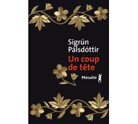 Un Coup de tête - Sigrún Pálsdottír - A.m. Metailie - broché - Roman
