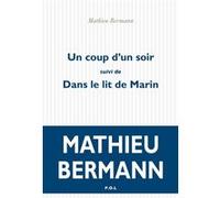 Un coup d'un soir/Dans le lit de Marin Mathieu Bermann (Auteur)