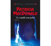Un coupable trop parfait - Patricia J. MacDonald - Albin Michel - broché - Roman