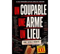 Un coupable, une arme, un lieu: Livre d'enquête version XXL avec plus de 600 pages pour observer, éliminer et retrouver la seule vérité
