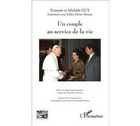 Guy François – Un couple au service de la vie – Entretiens avec Gilles-Marie Moreau – Broché