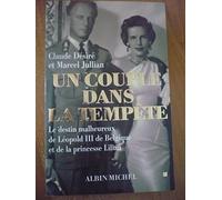 Un couple dans la tempête: Le destin malheureux de LéopoldIII de Belgique et de la princesse Lilian