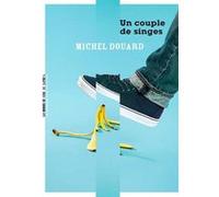 Un couple de singes Douard Michel (Auteur)