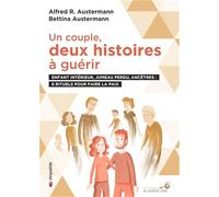 Un couple : deux histoires à guérir: Enfant intérieur, jumeau perdu, ancêtres : 6 rituels pour faire la paix