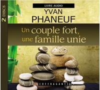 Un couple fort, une famille unie CD audio - Yvan Phaneuf - Stanke Alexandre - Texte lu (CD) - Textes lus CD