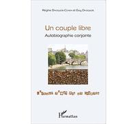 Un couple libre: Autobiographie conjointe L'amour n'est pas un cadenas