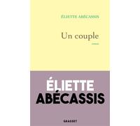 Un couple Roman - Eliette Abécassis - Grasset - broché - Roman
