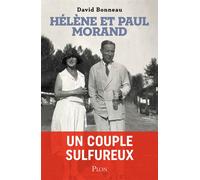 Un couple sulfureux. Paul et Hélène Morand - David Bonneau - Plon - broché - Essai