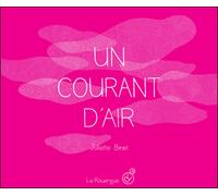 Un courant d'air - Juliette Binet - Rouergue - broché - Album éveil dès la naissance