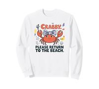 Un Crabe d'été drôle, si Vous êtes Crabby, Veuillez Retourner à la Plage Sweatshirt