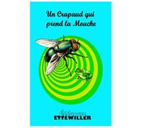 Un Crapaud qui prend la Mouche