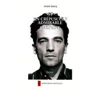 Un crepuscule admirable Suivi de Rarogne - André Sarcq - Impressions Nouvelles - broché - Théâtre
