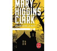 Un cri dans la nuit - Mary Higgins Clark - Lgf - Poche - Roman