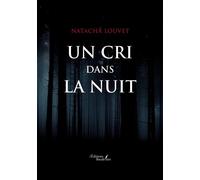 Un cri dans la nuit - Natacha Louvet - Baudelaire - broché - Roman