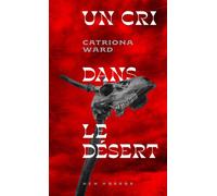 Un cri dans le désert - Catriona Ward - Pocket - Poche - Roman