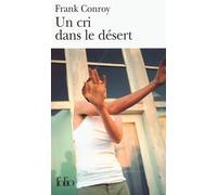 Frank Conroy – Un cri dans le désert – Roman – Gallimard Poche