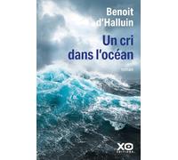 Un cri dans l'océan Benoit D'Halluin (Auteur)