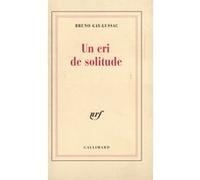 Bruno Gay-Lussac – Un Cri de solitude – Broché