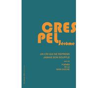 Un cri ne reprend jamais son souffle Suivi de Poèmes de la main gauche - Jérôme Crespel - La Rumeur Libre - broché - Poésie