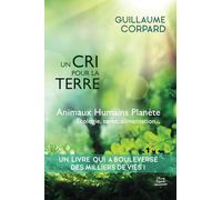 Un Cri Pour La Terre - Animux, Humains, Planète