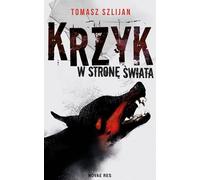 Un cri pour le monde - Tomasz Szlijan (Buch auf Polnisch)