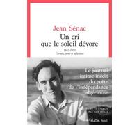 Un cri que le soleil dévore 1942-1973. Carnets, notes et réflexions - Jean Sénac - Seuil - broché - Poésie