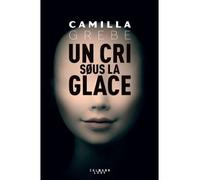 Un cri sous la glace – Éditions Calmann-Lévy
