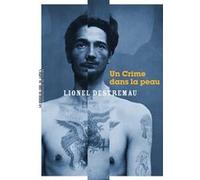 Un crime dans la peau Lionel Destremau (Auteur)