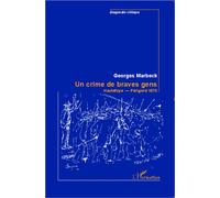 Un crime de braves gens Hautefaye - Périgord 1870 - Georges Marbeck - L'harmattan - broché - Etude