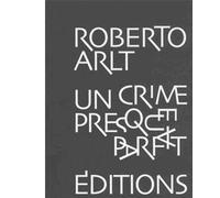 Un crime presque parfait - Roberto Arlt - Cent Pages - broché - Roman