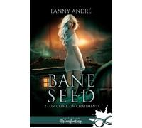 Un crime, un châtiment Bane Seed, T2 - Fanny André - MxM Bookmark - broché - Roman