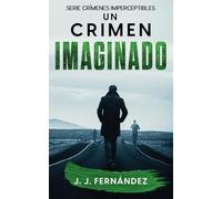Un crimen imaginado (Crímenes imperceptibles: 2)