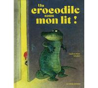 Un crocodile sous mon lit
