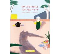 Un Crocodile Sur Mon Toît