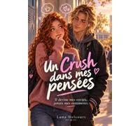 Un Crush dans mes pensées: Il devine mes envies, jamais mes sentiments.