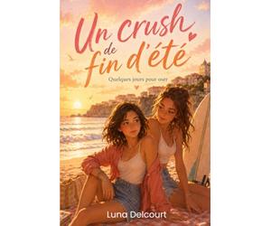 Un crush de fin d’été Quelques jours pour oser: Quand l’imprévu bouleverse tous les plans