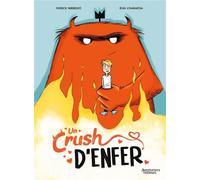 Un crush d'enfer . - Patrick Wirbeleit - Les Aventuriers D'ailleurs - cartonné - Bande dessinée jeunesse