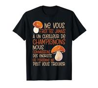 Un Cueilleur De Champignons Cèpes Chasseur De Champignon T-Shirt