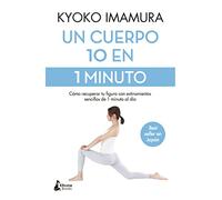 Un cuerpo 10 en 1 minuto / A Perfect Body in just 1 minute: Como Recuperar Tu Figura Con Estiramientos Sencillos De 1 Minuto Al Dia