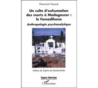 Un Culte D'exhumation Des Morts À Madagascar : Le Famadihana - Anthropologie Psychanalytique
