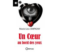 Un cœur au bord des yeux - Marie-Line Ampigny - Orphie G.doyen Editions - broché - Roman