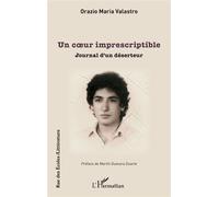 Orazio Maria Valastro – Un cœur imprescriptible: Journal d’un déserteur