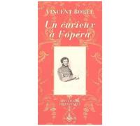 Un Curieux À L'opéra - Abécédaire Impertinent De L'art Lyrique