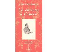 Vincent Borel – Un curieux à l'opéra : Abécédaire impertinent – Broché