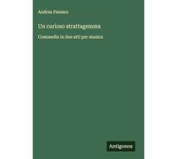 Un curioso strattagemma: Commedia in due atti per musica