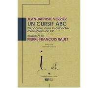 Un cursif ABC - 26 poèmes dans la caboche d’une élève de CP 26 poèmes dans la caboche d’une élève de cp - Jean-Baptiste Verrier - Du Volcan Eds - broché - Poésie jeunesse