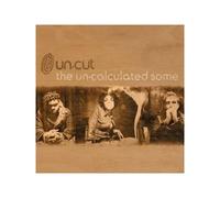 Un-Cut - Un-Calculated Some