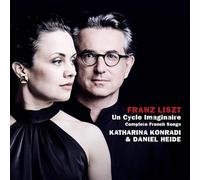 Konradi, Katharina & Daniel Heide – Franz Liszt: un Cycle Imaginaire, Complete French – Bertus